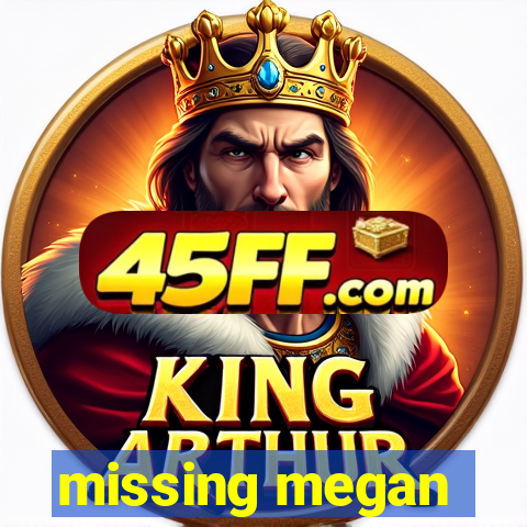 missing megan